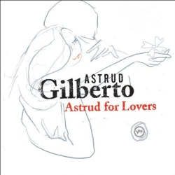  Astrud Gilberto ‎– Astrud For Lovers 